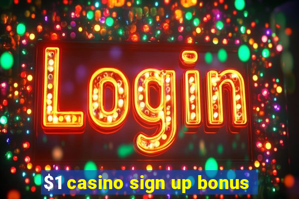 $1 casino sign up bonus