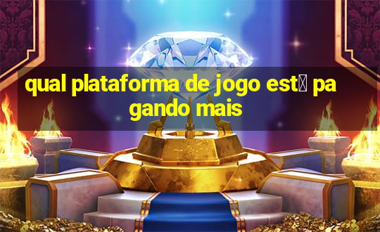 qual plataforma de jogo est谩 pagando mais