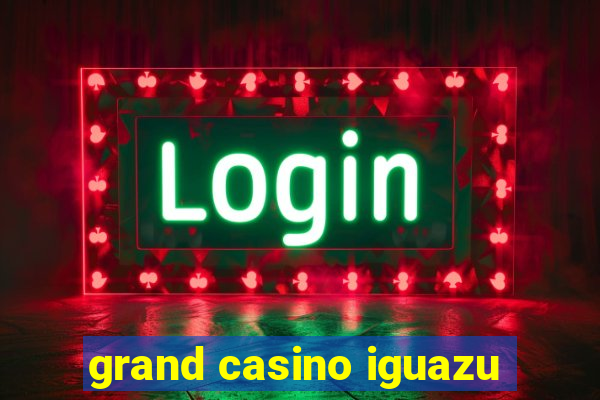 grand casino iguazu