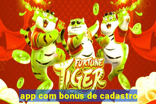 app com bonus de cadastro