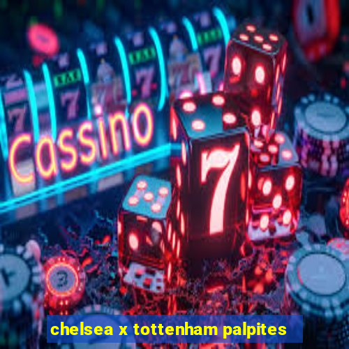 chelsea x tottenham palpites