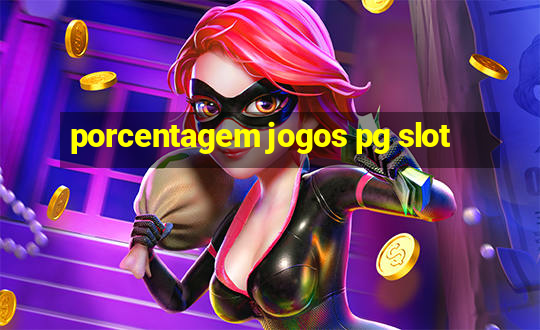 porcentagem jogos pg slot