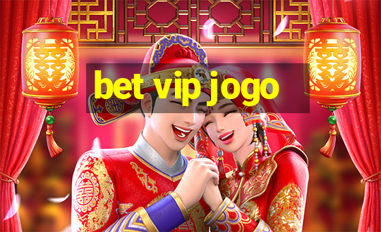 bet vip jogo