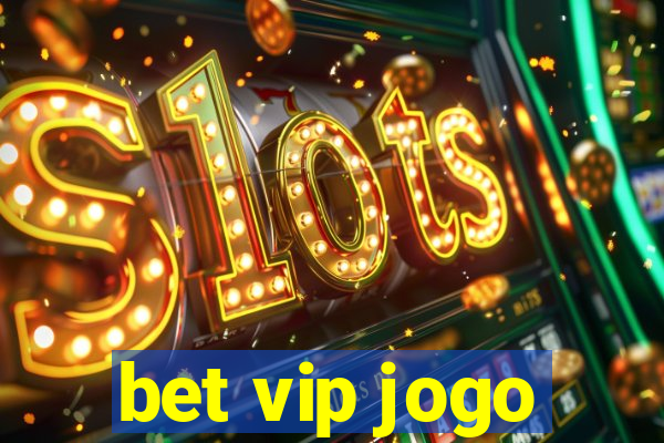 bet vip jogo