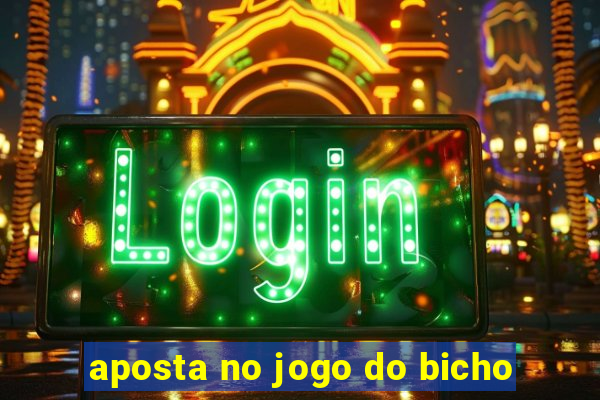 aposta no jogo do bicho