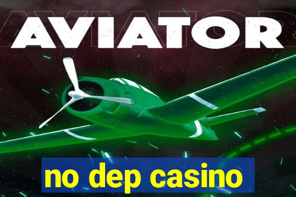 no dep casino