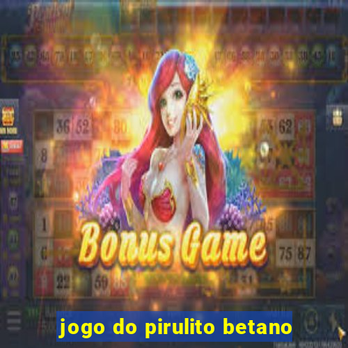 jogo do pirulito betano