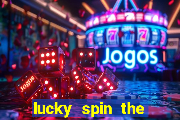 lucky spin the wheel 999 slot