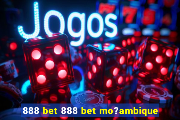 888 bet 888 bet mo?ambique