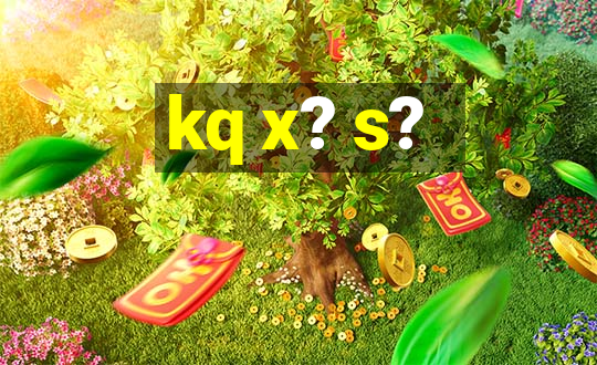 kq x? s?