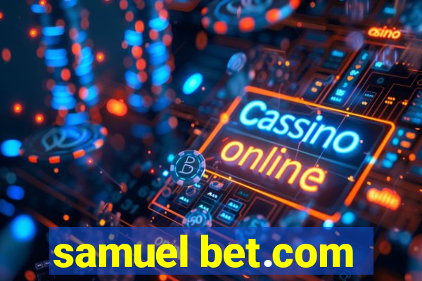 samuel bet.com