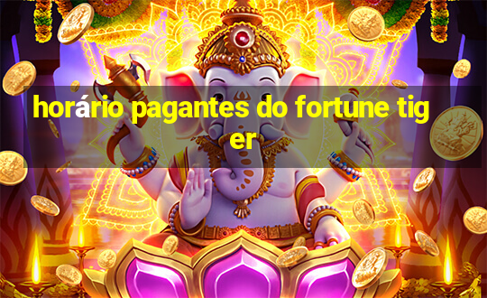 horário pagantes do fortune tiger