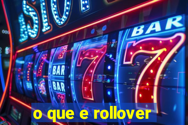 o que e rollover