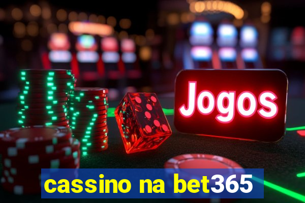 cassino na bet365