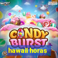 hawaii horas