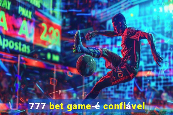 777 bet game-é confiável