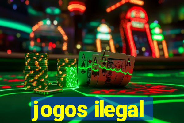 jogos ilegal