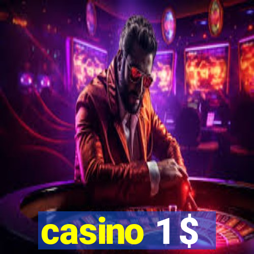 casino 1 $