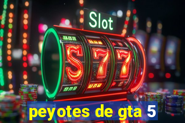 peyotes de gta 5