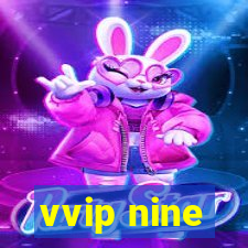 vvip nine