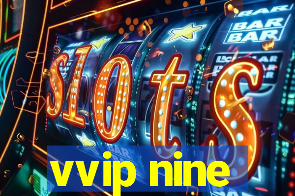 vvip nine