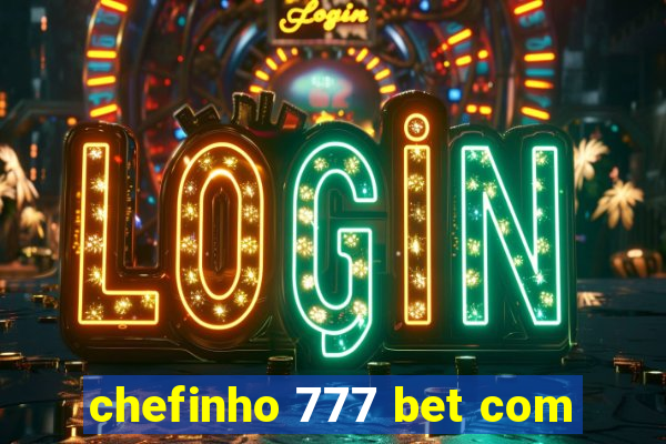 chefinho 777 bet com