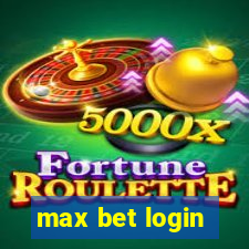 max bet login