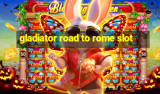 gladiator road to rome slot