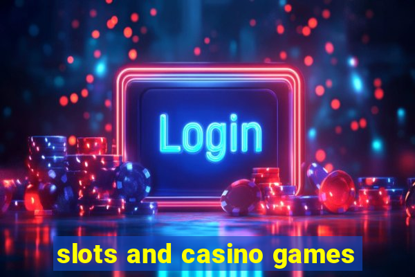 slots and casino games