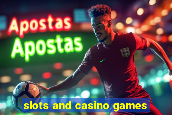 slots and casino games