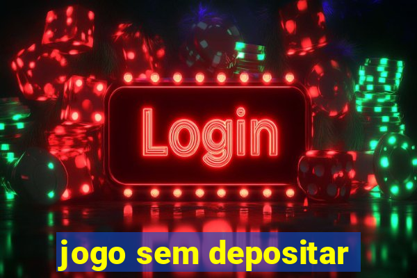 jogo sem depositar