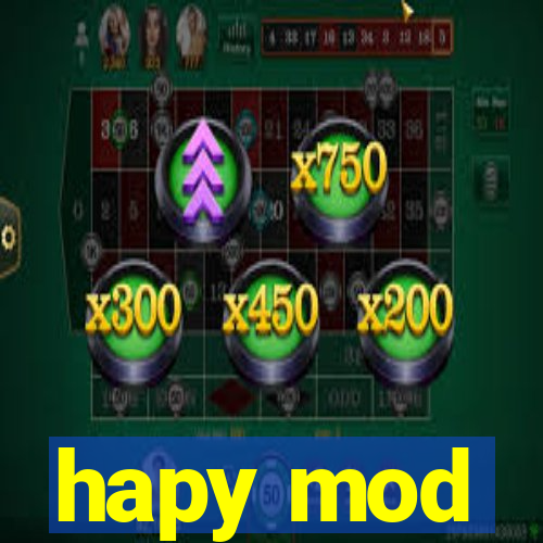 hapy mod