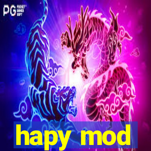 hapy mod