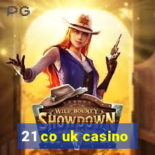 21 co uk casino