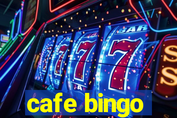 cafe bingo