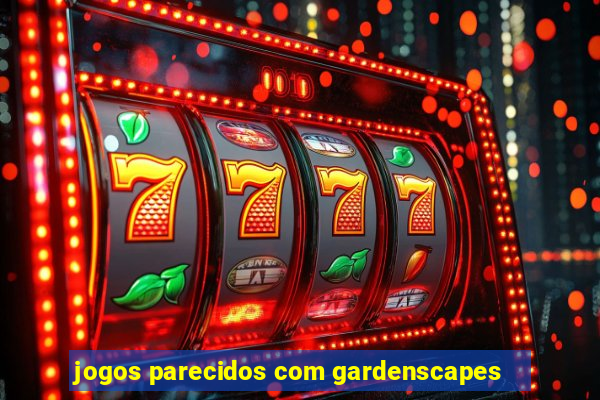 jogos parecidos com gardenscapes