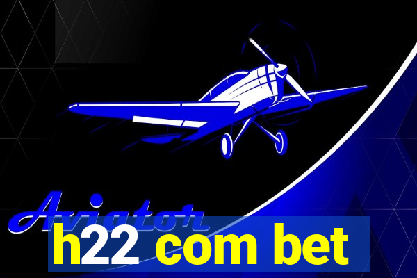 h22 com bet