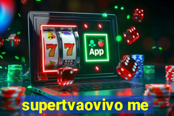 supertvaovivo me