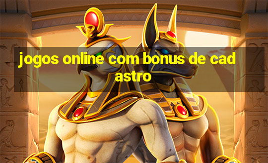 jogos online com bonus de cadastro