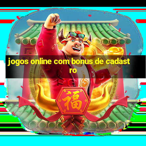 jogos online com bonus de cadastro