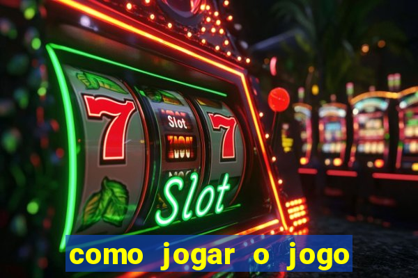 como jogar o jogo do tigre para ganhar dinheiro