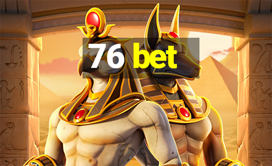 76 bet