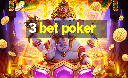 3 bet poker