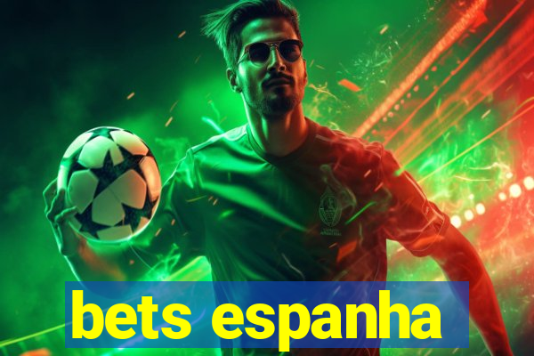 bets espanha