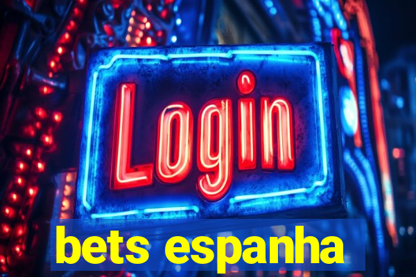 bets espanha