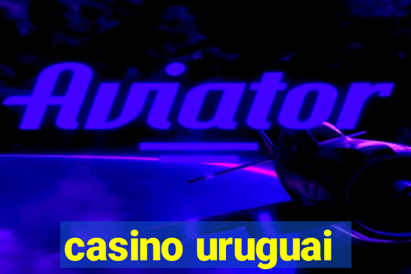 casino uruguai