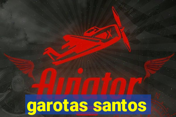 garotas santos