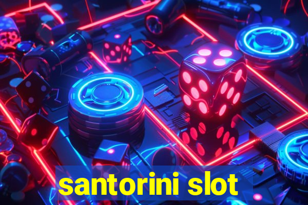 santorini slot