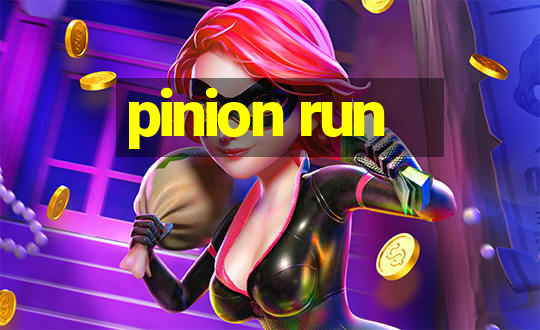 pinion run