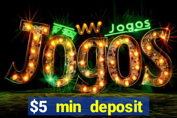 $5 min deposit mobile casino